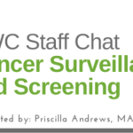 Banner with text: "CWC Staff Chat Cancer Surveillance and Screening. Hosted by: Priscilla Andrews, MA, LCPC, Clinical Manager." Gray and yellow semi-circle shapes are in the background.