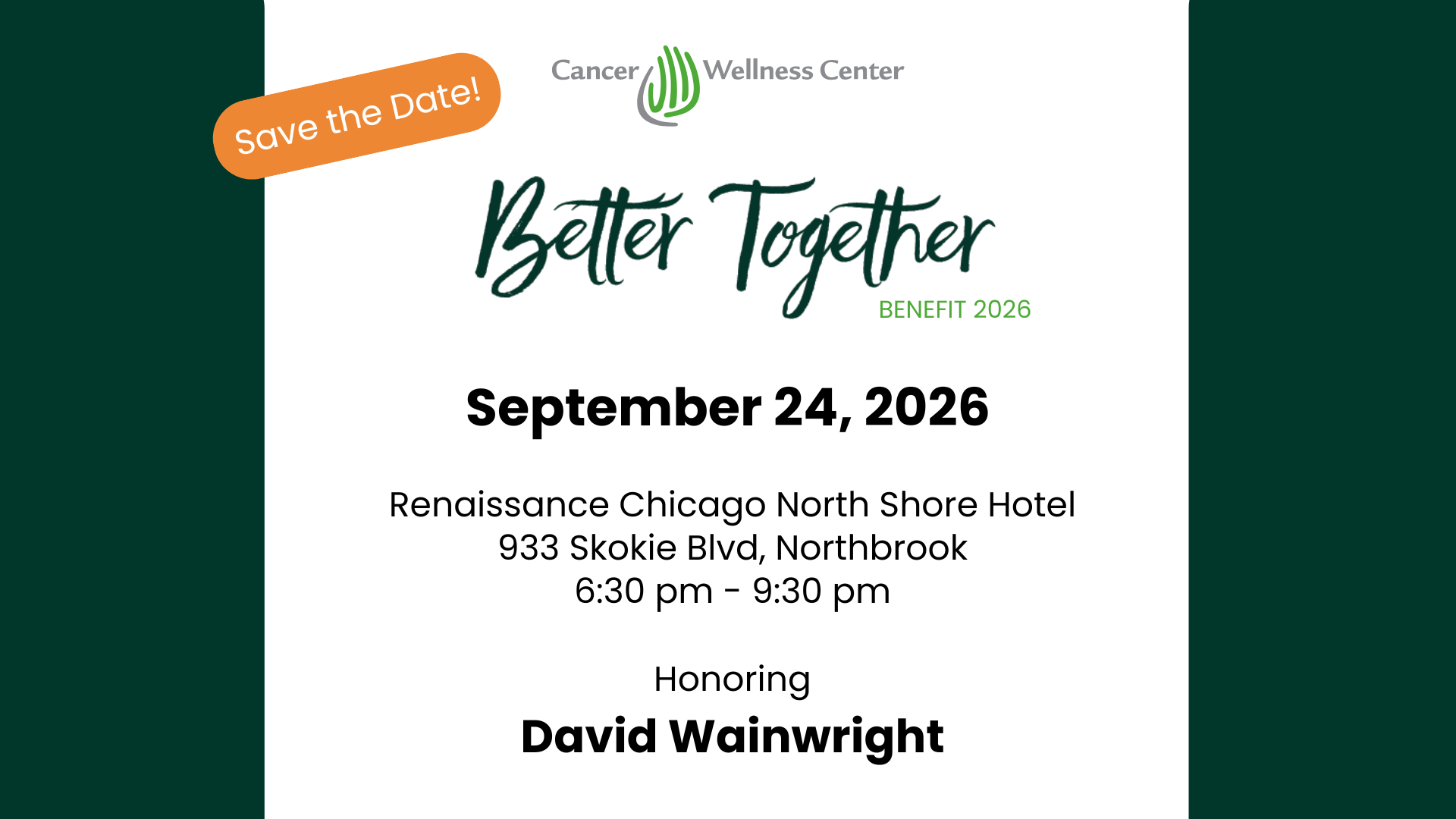 Save the Date! Cancer Wellness Center's Better Together Benefit 2026 on September 24, 2026, at Renaissance Chicago North Shore Hotel, Northbrook, 6:30–9:30 pm, honoring David Wainwright.